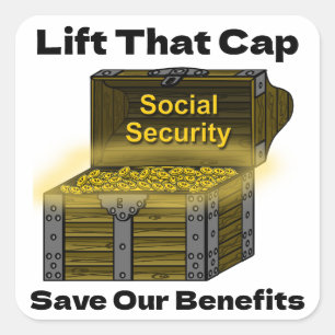 Lift That Cap to Save Social Security Benefits Square Sticker