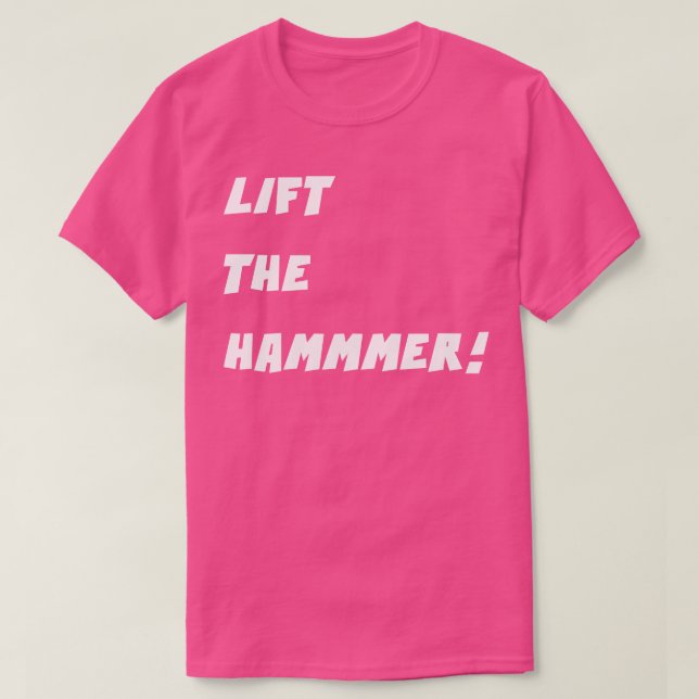 LIFT THE HAMMER  1 T-Shirt (Design Front)