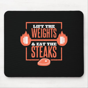 Lift the weights and eat the steaks barbecue meat mouse pad
