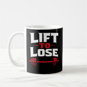 Lift To Lose Coffee Mug