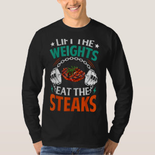 Lift Weight Eat Steaks Meat Eater Carnivore Liftin T-Shirt