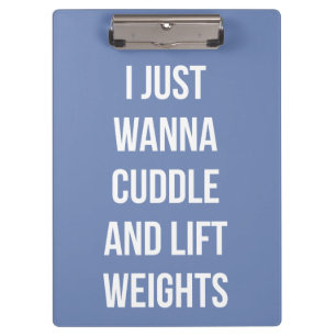 Lift Weights And Cuddle - Cute Funny Novelty Gym Clipboard