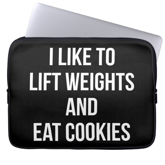 Lift Weights and Eat Cookies- Funny Workout Laptop Sleeve (Front)