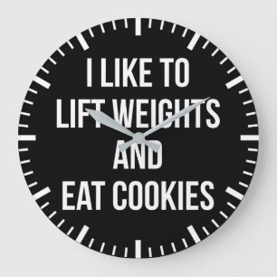 Lift Weights and Eat Cookies- Funny Workout Large Clock
