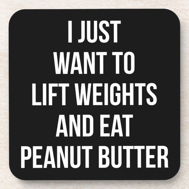 Lift Weights and Eat Peanut Butter - Funny Workout Coaster (Front)