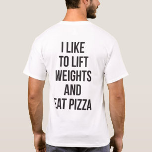 Lift Weights and Eat Pizza - Carbs - Funny Novelty T-Shirt