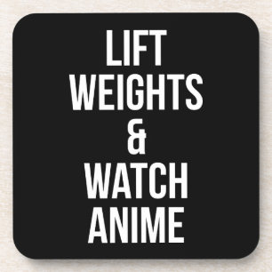 Lift Weights And Watch Anime - Inspirational Gym Coaster
