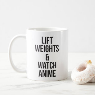 Lift Weights And Watch Anime - Inspirational Gym Coffee Mug