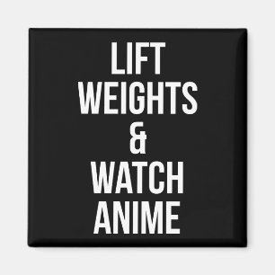 Lift Weights And Watch Anime - Inspirational Gym Magnet