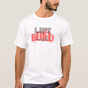 lift weights T-Shirt