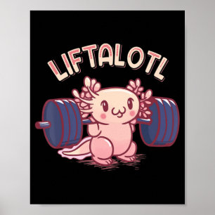 Liftalotl Lifting Axolotl Weightlifting Gym Workou Poster
