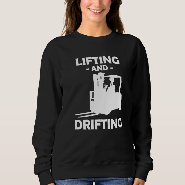 Lifting and drifting   sweatshirt (Front)
