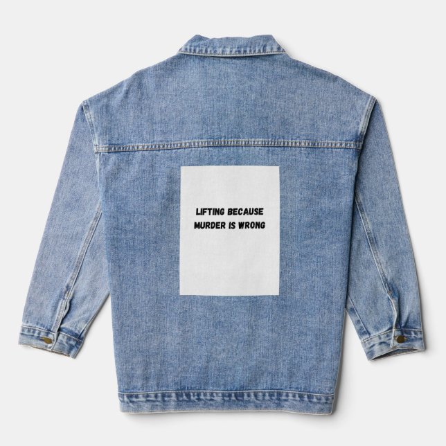 Lifting because murder is wrong denim jacket (Back)