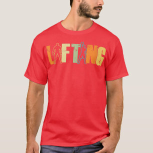 Lifting Gym Lift Weightlifting Workout T-Shirt