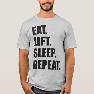 Lifting Gym Motivation - Eat, Lift, Sleep, Repeat T-Shirt