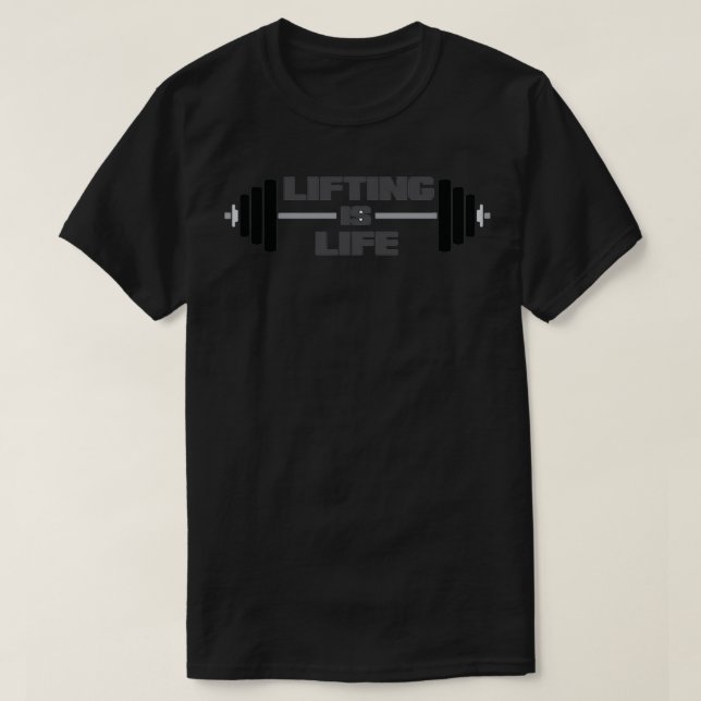 Lifting is Life 1 T-Shirt (Design Front)