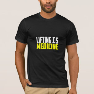 Lifting Is Medicine - Gym T-Shirt