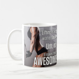 Lifting Makes Women Awesome - Workout Motivational Coffee Mug