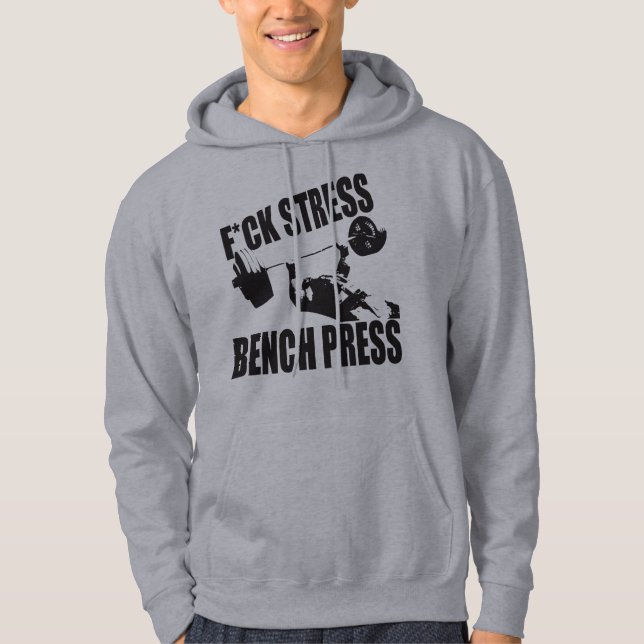 Lifting Motivation - F*CK Stress, Bench Press Hoodie (Front)