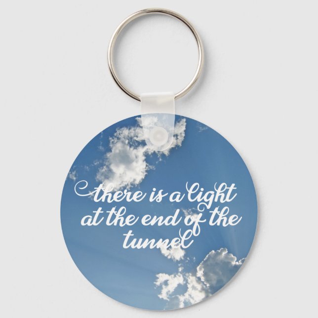 Light at the End of the Tunnel Inspirational Quote Key Ring (Front)