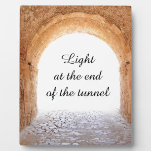 Light at the end of the tunnel plaque