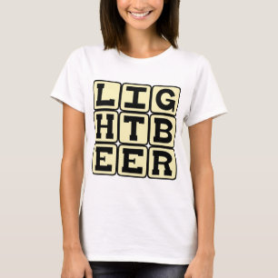 Light Beer, Healthy Cerveza T-Shirt