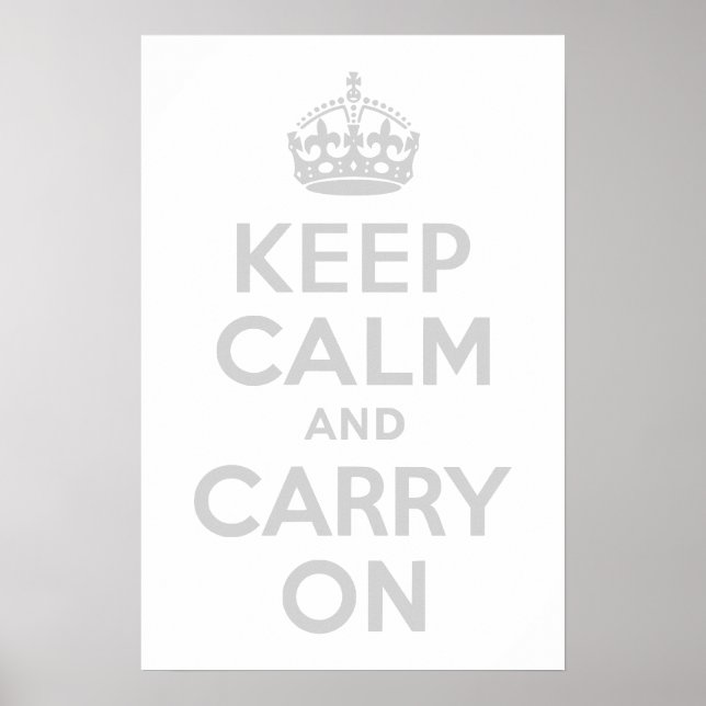 Light Grey Keep Calm and Carry On Poster (Front)