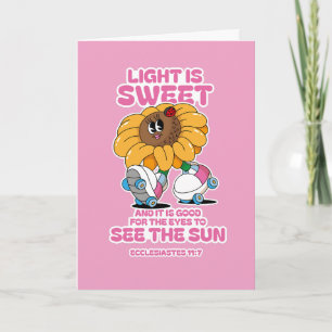 Light Is Sweet – Ecclesiastes 11:7 Card