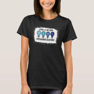 Light It Up Blue Autism Autistic Awareness Month W T-Shirt