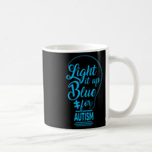 Light It Up Blue Autism Awareness Gifts Autistic S Coffee Mug