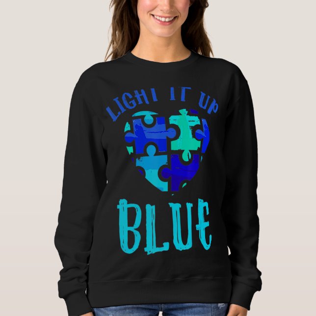 Light It Up Blue Autism Awareness  Puzzle Piece Ri Sweatshirt (Front)