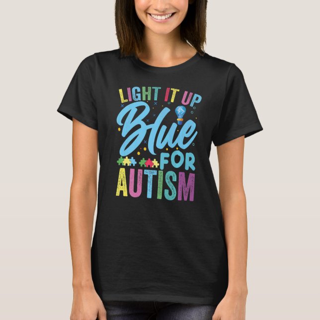 Light It Up Blue Autism Awareness T-Shirt (Front)