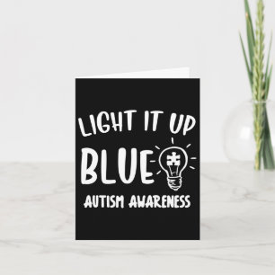 Light It Up Blue Autism I Wear Blue For Awareness Card