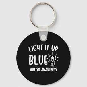 Light It Up Blue Autism I Wear Blue For Awareness Key Ring