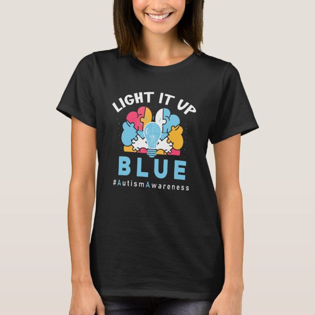 Light It Up Blue Autism T-Shirt (Front)