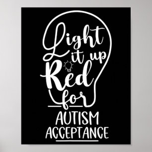 Light It Up Red For Autism Awareness Acceptance Ap Poster