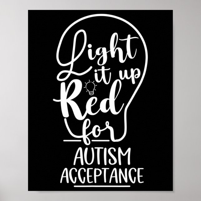 Light It Up Red For Autism Awareness Acceptance Ap Poster (Front)