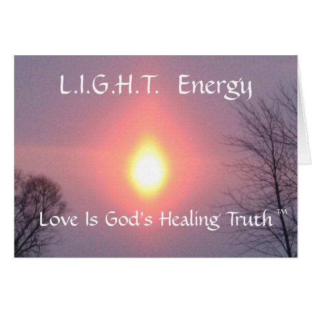 light, L.I.G.H.T.  Energy, Love Is God's Healin... (Front Horizontal)