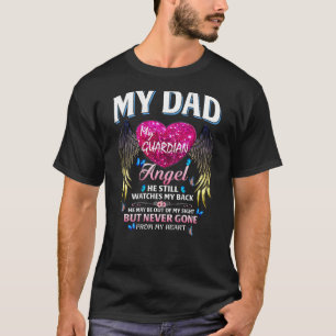 Light My Dad My Guardian Angel He Still Watches My T-Shirt
