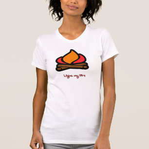 Light My Fire T-Shirt