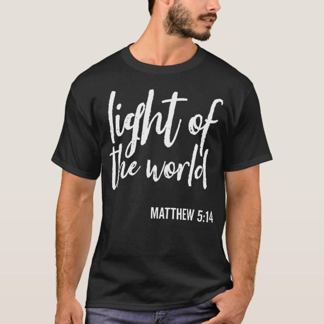 Light Of The World Religious Scripture Saying T-Shirt (Front)