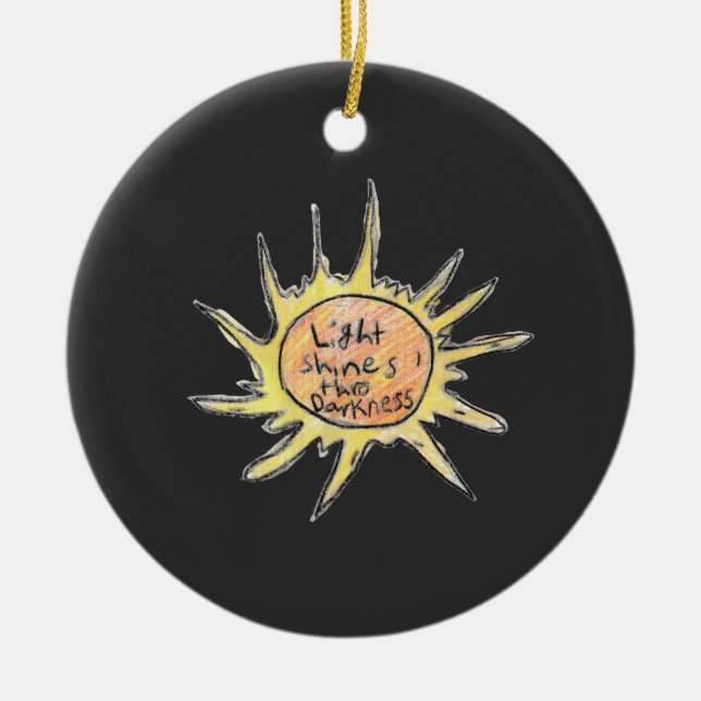 Light Shines Through Darkness  Ceramic Ornament (Front)
