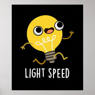 Light Speed Funny Running Bulb Pun Dark BG Poster