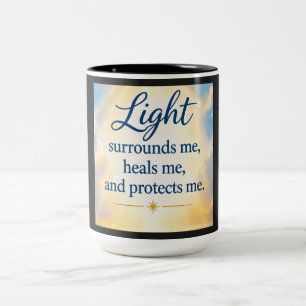 Light Surrounds Me, Heals Me, and Protects Me. Two-Tone Coffee Mug