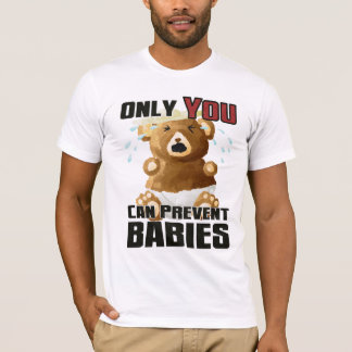 Light Tee - Only YOU Can Prevent Babies