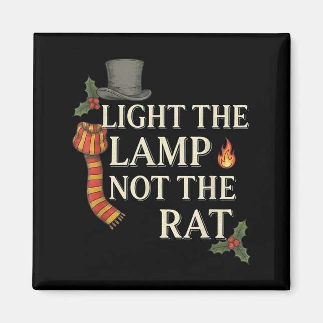 Light The Lamp Not The Rat Christmas Funny Novelty Magnet (Front)
