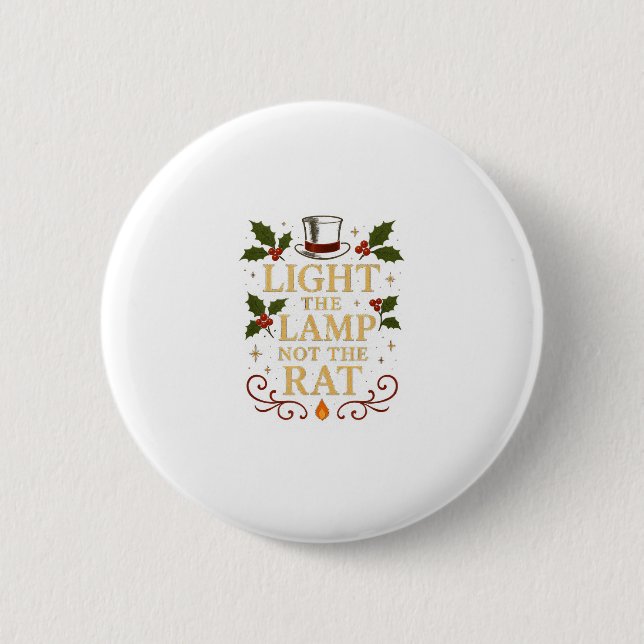 Light The Lamp Not The Rat Funny Christmas Matchin 6 Cm Round Badge (Front)
