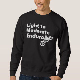 Light to moderate enduro Bike Light To Moderate E Sweatshirt