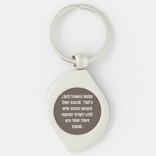 Light Travels Faster Funny Key Ring