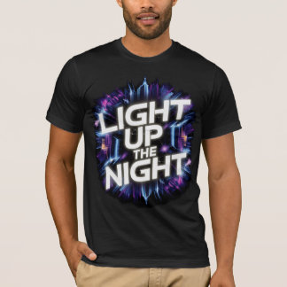 "Light Up the Night" T-Shirt